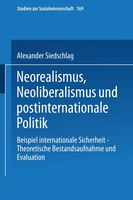 Neorealismus, Neoliberalismus und postinternationale Politik: Beispiel internationale Sicherheit - Theoretische Bestandsaufnahme u