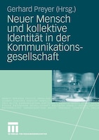 Neuer Mensch und kollektive Identität in der Kommunikationsgesellschaft