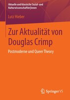 Zur Aktualität Von Douglas Crimp: Postmoderne Und Queer Theory