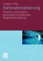 Transnationalisierung: Theorie Und Empirie Grenzüberschreitender Vergesellschaftung