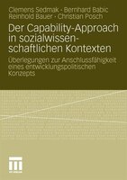 Der Capability-approach In Sozialwissenschaftlichen Kontexten: Überlegungen Zur Anschlussfähigkeit Eines Entwicklungspolitischen K