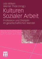 Kulturen Sozialer Arbeit: Profession Und Disziplin Im Gesellschaftlichen Wandel