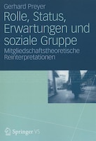 rolle, Status, Erwartungen Und Soziale Gruppe: Mitgliedschaftstheoretische Reinterpretationen