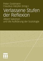 Verlassene Stufen Der Reflexion: Albert Salomon Und Die Aufklärung Der Soziologie