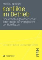 Konflikte Im Betrieb: Eine Erziehungswissenschaftliche Studie Zur Perspektive Der Beteiligten