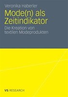 Mode(n) Als Zeitindikator: Die Kreation Von Textilen Modeprodukten