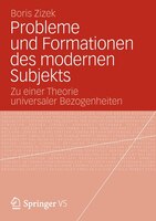 Probleme Und Formationen Des Modernen Subjekts: Zu Einer Theorie Universaler Bezogenheiten