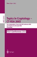 Topics In Cryptology - Ct-rsa 2003: The Cryptographers' Track at the RSA Conference 2003, San Francisco, CA, USA April 13-17, 2003