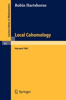 Local Cohomology: A Seminar Given by A. Groethendieck, Harvard University. Fall, 1961