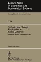 Technological Change, Employment and Spatial Dynamics: Proceedings of an International Symposium on Technological Change and Emplo