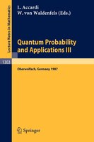 Quantum Probability and Applications III: Proceedings of a Conference held in Oberwolfach, FRG, January 25-31, 1987