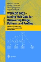 WEBKDD 2002 - Mining Web Data for Discovering Usage Patterns and Profiles: 4th International Workshop, Edmonton, Canada, July 23,