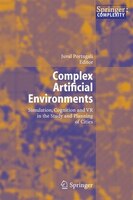 Complex Artificial Environments: Simulation, Cognition and VR in the Study and Planning of Cities