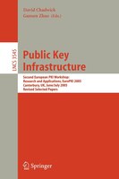 Public Key Infrastructure: Second European PKI Workshop: Research and Applications, EuroPKI 2005, Canterbury, UK, June 30- Jul