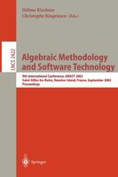 Algebraic Methodology and Software Technology: 9th International Conference, AMAST 2002, Saint-Gilles-les- Bains, Reunion Island,
