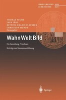 Wahn Welt Bild: Die Sammlung Prinzhorn Beiträge zur Museumseröffnung