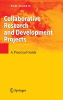 Collaborative Research and Development Projects: A Practical Guide