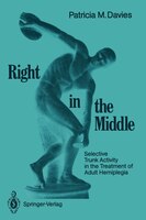 Right in the Middle: Selective Trunk Activity in the Treatment of Adult Hemiplegia