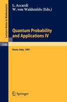 Quantum Probability and Applications IV: Proceedings of the Year of Quantum Probability, held at the University of Rome II, Italy,