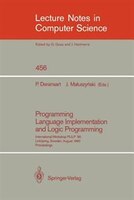 Programming Language Implementation and Logic Programming: International Workshop PLILP `90, Linköping, Sweden, August 20-22, 1990