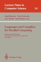 Languages and Compilers for Parallel Computing: 5th International Workshop, New Haven, Connecticut, USA, August 3-5, 1992. Proceed