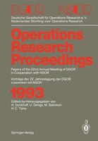 Operations Research Proceedings 1993: DGOR/NSOR Papers of the 22nd Annual Meeting of DGOR in Cooperation with NSOR / Vorträge der