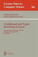 Conditional and Typed Rewriting Systems: 4th International Workshop, CTRS-94, Jerusalem, Israel, July 13 - 15, 1994. Proceedings