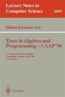 Trees in Algebra and Programming - CAAP '96: 21st International Colloquium, Linköping, Sweden, April 22-24, 1996. Proceedings