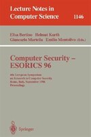 Computer Security - ESORICS 96: 4th European Symposium on Research in Computer Security, Rome, Italy, September 25 - 27, 1996, Pro