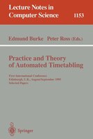 Practice And Theory Of Automated Timetabling: First International Conference, Edinburgh, UK, August 29 - September 1, 1995. Select