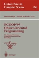 ECOOP '97 - Object-Oriented Programming: 11th European Conference, Jyväskylä, Finland, June 9 - 13, 1997, Proceedings