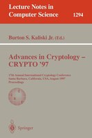 Advances in Cryptology - CRYPTO '97: 17th Annual International Cryptology Conference, Santa Barbara, California, USA, August 17-21
