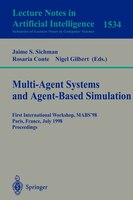 Multi-Agent Systems and Agent-Based Simulation: First International Workshop, Mabs '98, Paris, France, July 4-6, 1998, Proceedings