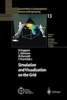 Simulation and Visualization on the Grid: Paralleldatorcentrum Kungl Tekniska H Gskolan Seventh Annual Conference, Stockholm, Sweden, December 1999 Pr