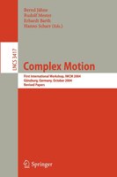 Complex Motion: First International Workshop, Iwcm 2004, Gunzburg, Germany, October 12-14, 2004, Revised Papers