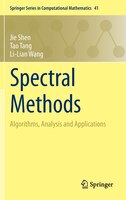 Spectral Methods: Algorithms, Analysis and Applications