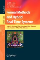 Formal Methods and Hybrid Real-Time Systems: Essays in Honour of Dines Bjorner and Zhou Chaochen on the Occasion of Their 70th Bir