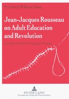 Jean-jacques Rousseau On Adult Education And Revolution: Paradigma Of Radical, Pedagogical Thought