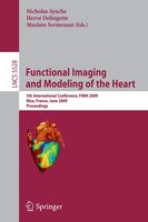 Functional Imaging and Modeling of the Heart: 5th International Conference, FIMH 2009 Nice, France, June 3-5, 2009 Proceedings