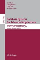 Database Systems for Advanced Applications: DASFAA 2009 International Workshops: BenchmaX, MCIS, WDPP, PPDA, MBC, PhD, Brisbane, A