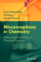 Misconceptions in Chemistry: Addressing Perceptions in Chemical Education