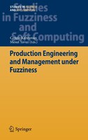 Production Engineering and Management under Fuzziness