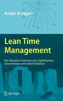 Lean Time Management: Die Ultimative Zeitrettung Für Gipfelstürmer, Dauerbrenner Und Andere Ruhelose