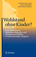 Wohlstand Ohne Kinder?: Sozioökonomische Rahmenbedingungen Und Geburtenentwicklung Im Internationalen Vergleich
