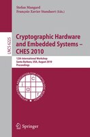 Cryptographic Hardware And Embedded Systems - Ches 2010: 12th International Workshop, Santa Barbara, Usa, August 17-20,2010, Proce