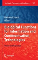 Biological Functions For Information And Communication Technologies: Theory and Inspiration