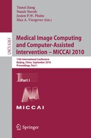 Medical Image Computing And Computer-assisted Intervention - Miccai 2010: 13th International Conference, Beijing, China, September