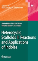Heterocyclic Scaffolds Ii: : Reactions And Applications Of Indoles