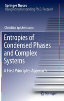 Entropies of Condensed Phases and Complex Systems: A First Principles Approach