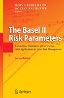 The Basel II Risk Parameters: Estimation, Validation, Stress Testing - with Applications to Loan Risk Management